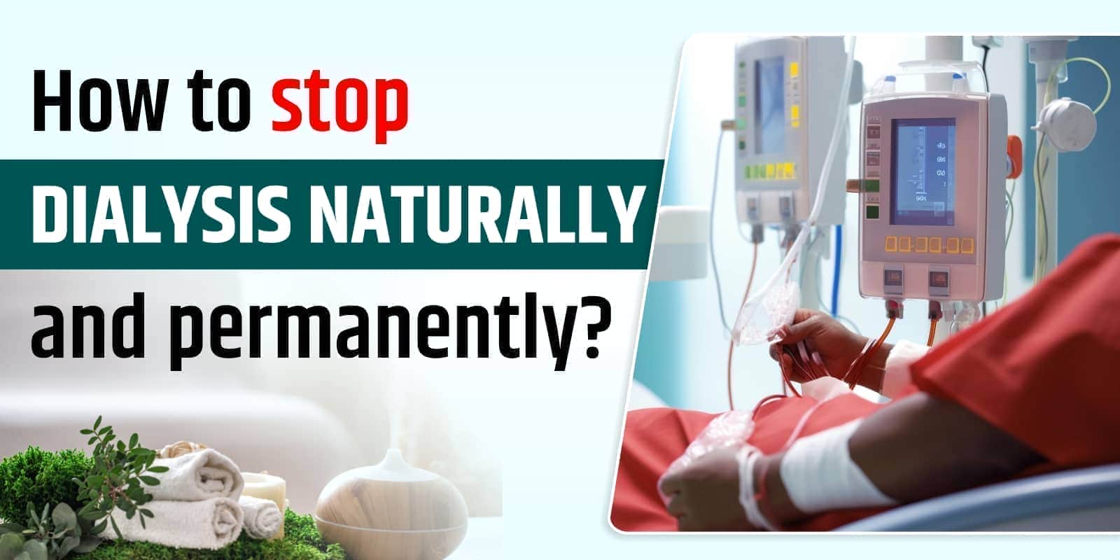 How to stop dialysis naturally and permanently?
